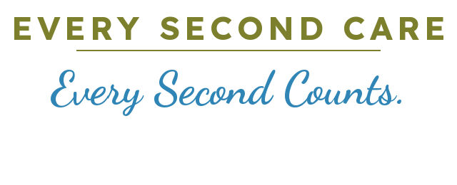 Every Second Care: Every Second Counts